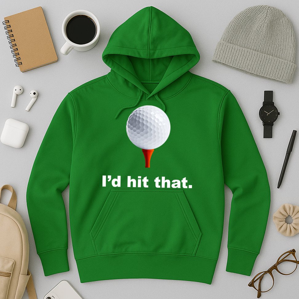 I'd Hit That Funny Golf Hoodie