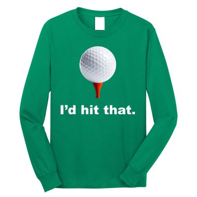 I'd Hit That Funny Golf Long Sleeve Shirt