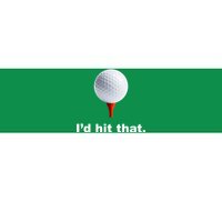 I'd Hit That Funny Golf Bumper Sticker