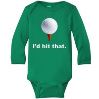 I'd Hit That Funny Golf Baby Long Sleeve Bodysuit