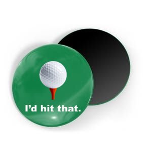 I'd Hit That Funny Golf Magnet