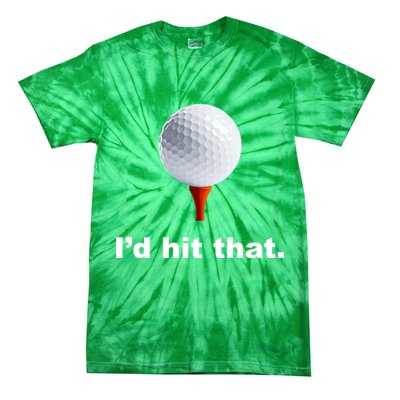I'd Hit That Funny Golf Tie-Dye T-Shirt