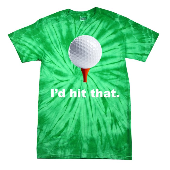 I'd Hit That Funny Golf Tie-Dye T-Shirt