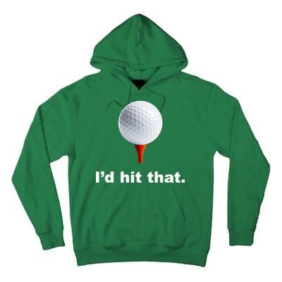 I'd Hit That Funny Golf Tall Hoodie