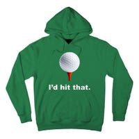 I'd Hit That Funny Golf Tall Hoodie