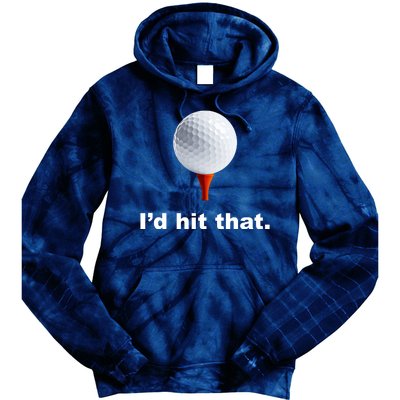 I'd Hit That Funny Golf Tie Dye Hoodie