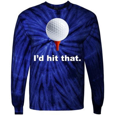 I'd Hit That Funny Golf Tie-Dye Long Sleeve Shirt