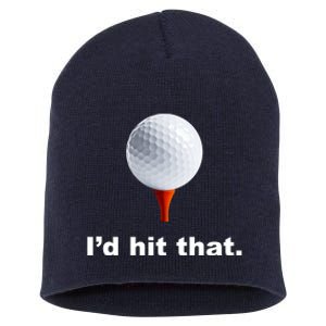 I'd Hit That Funny Golf Short Acrylic Beanie