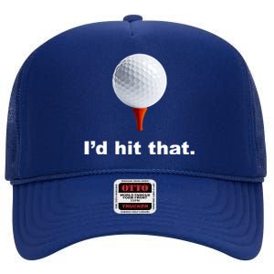 I'd Hit That Funny Golf High Crown Mesh Back Trucker Hat