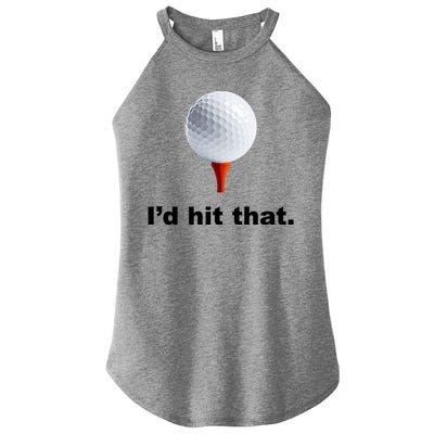 I'd Hit That Funny Golf Women’s Perfect Tri Rocker Tank