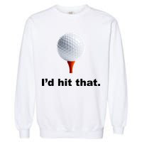 I'd Hit That Funny Golf Garment-Dyed Sweatshirt