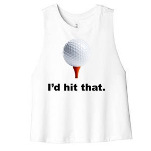 I'd Hit That Funny Golf Women's Racerback Cropped Tank