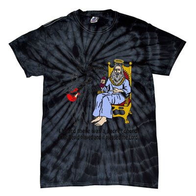 I Heard There Was A Secret Chord That David Played And It Pleased The Lo Tie-Dye T-Shirt