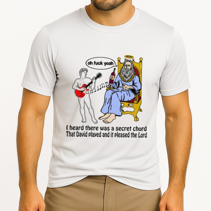 I Heard There Was A Secret Chord That David Played And It Pleased The Lo Performance Shirt