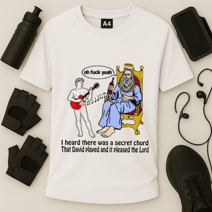 I Heard There Was A Secret Chord That David Played And It Pleased The Lo Performance Shirt
