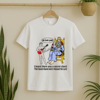 I Heard There Was A Secret Chord That David Played And It Pleased The Lo T-Shirt