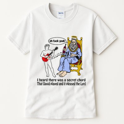 I Heard There Was A Secret Chord That David Played And It Pleased The Lo Tall T-Shirt