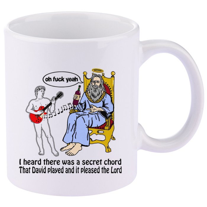 I Heard There Was A Secret Chord That David Played And It Pleased The Lo 11oz C Handle Ceramic Mug