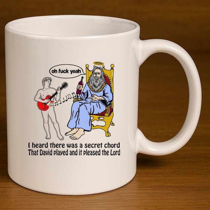 I Heard There Was A Secret Chord That David Played And It Pleased The Lo 11oz C Handle Ceramic Mug