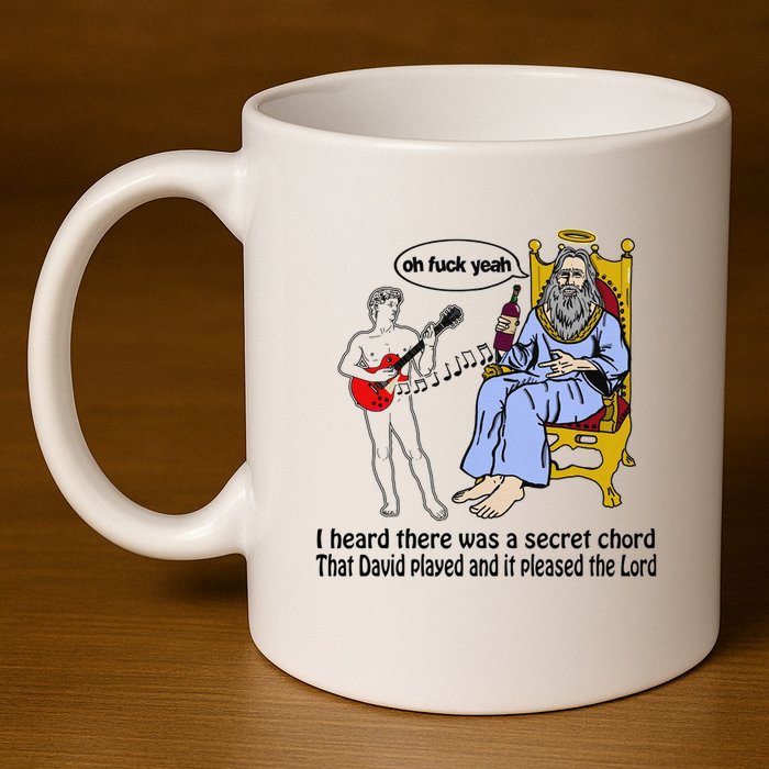 I Heard There Was A Secret Chord That David Played And It Pleased The Lo 11oz C Handle Ceramic Mug