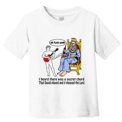 I Heard There Was A Secret Chord That David Played And It Pleased The Lo Toddler T-Shirt