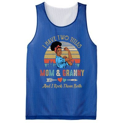 I Have Two Titles Mom And Granny Mother's Day Black Gift Mesh Reversible Basketball Jersey Tank