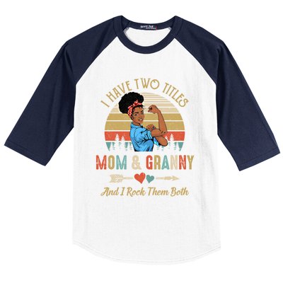 I Have Two Titles Mom And Granny Mother's Day Black Gift Baseball Sleeve Shirt