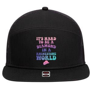 Its Hard To Be A Diamond In A Rhinestone World Quote 7 Panel Mesh Trucker Snapback Hat