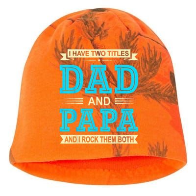 I Have Two Titles Dad And Papa Funny FathersDay Birthday Dad Kati - Camo Knit Beanie