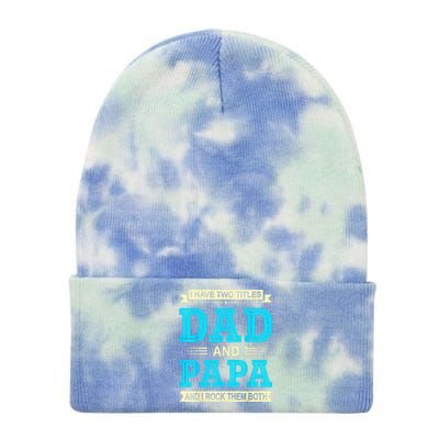 I Have Two Titles Dad And Papa Funny FathersDay Birthday Dad Tie Dye 12in Knit Beanie