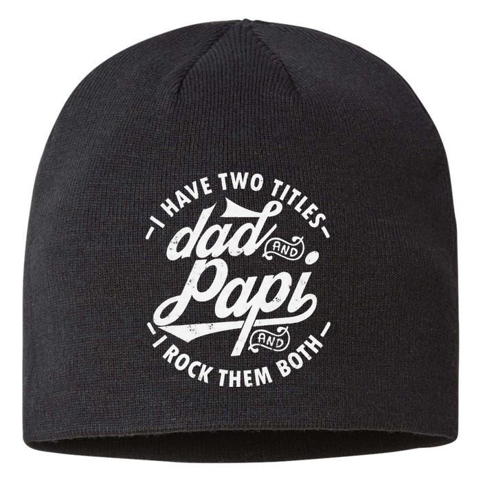 I Have Two Titles Dad and Papi I Rock Them Both gift Papi Sustainable Beanie