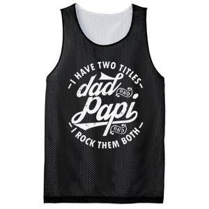 I Have Two Titles Dad and Papi I Rock Them Both gift Papi Mesh Reversible Basketball Jersey Tank