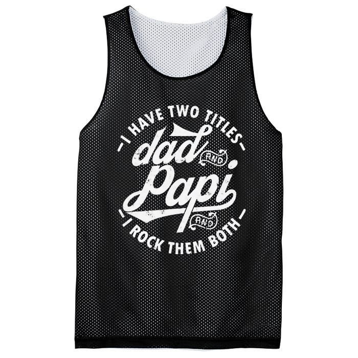 I Have Two Titles Dad and Papi I Rock Them Both gift Papi Mesh Reversible Basketball Jersey Tank