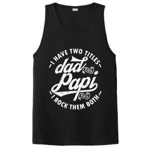 I Have Two Titles Dad and Papi I Rock Them Both gift Papi PosiCharge Competitor Tank