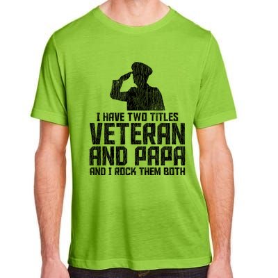 I Have Two Titles Veteran And Papa Proud Grandpa Veteran Dad Gift Adult ChromaSoft Performance T-Shirt