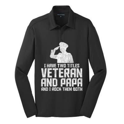 I Have Two Titles Veteran And Papa Proud Grandpa Veteran Dad Gift Silk Touch Performance Long Sleeve Polo