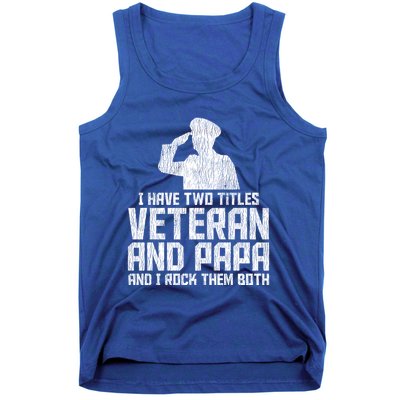 I Have Two Titles Veteran And Papa Proud Grandpa Veteran Dad Gift Tank Top