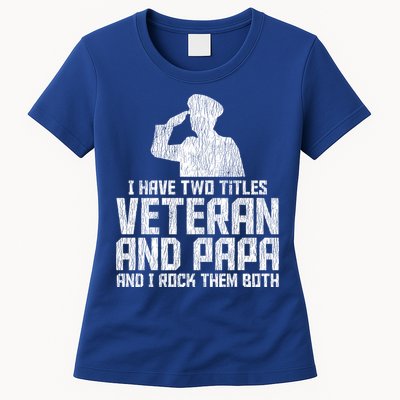 I Have Two Titles Veteran And Papa Proud Grandpa Veteran Dad Gift Womens T-Shirt