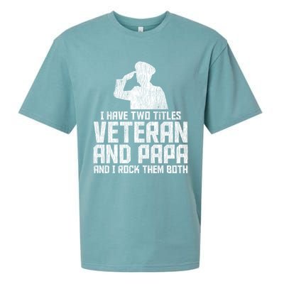 I Have Two Titles Veteran And Papa Proud Grandpa Veteran Dad Gift Sueded Cloud Jersey T-Shirt