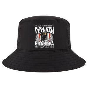 I Have Two Titles Iraq Veteran And Grandpa Proud Papa Funny Gift Cool Comfort Performance Bucket Hat