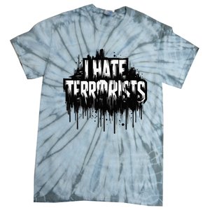 I Hate Terrorists Tie-Dye T-Shirt