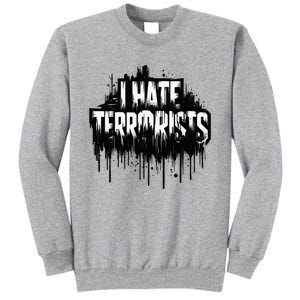 I Hate Terrorists Tall Sweatshirt