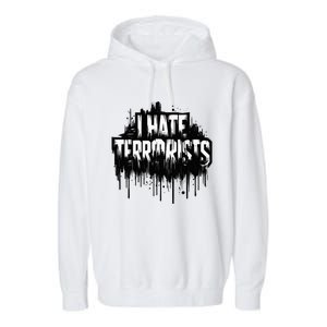 I Hate Terrorists Garment-Dyed Fleece Hoodie