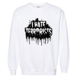 I Hate Terrorists Garment-Dyed Sweatshirt