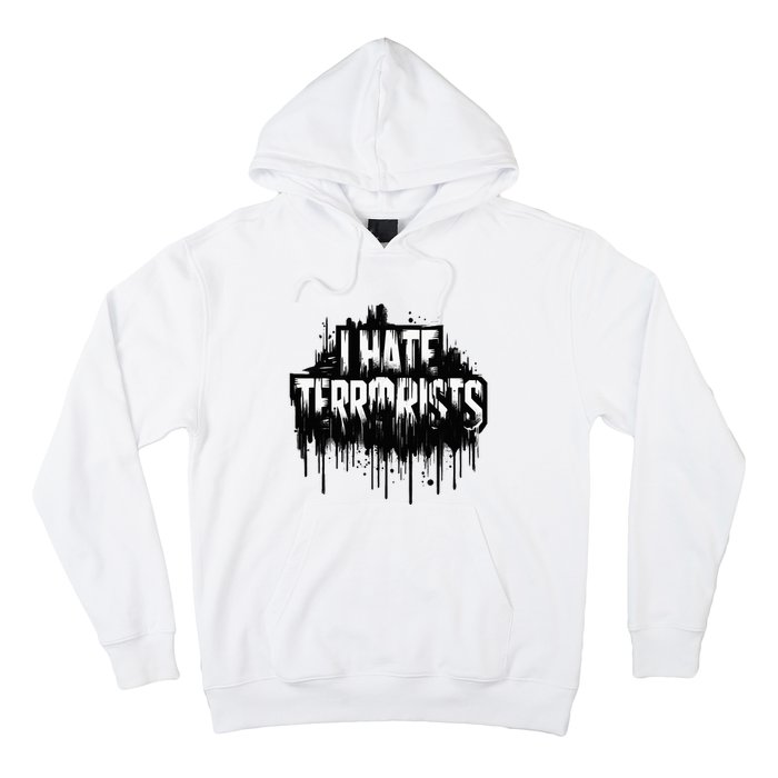 I Hate Terrorists Hoodie