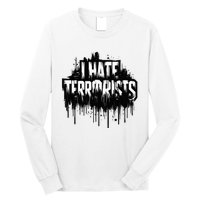 I Hate Terrorists Long Sleeve Shirt