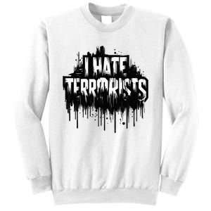 I Hate Terrorists Sweatshirt