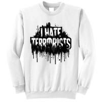 I Hate Terrorists Sweatshirt