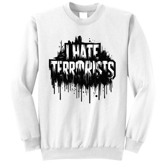 I Hate Terrorists Sweatshirt