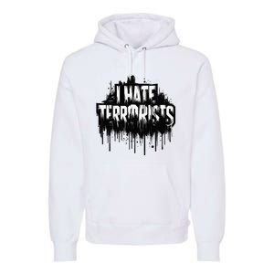 I Hate Terrorists Premium Hoodie